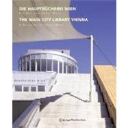 Hauptbucherei Wien / Main City Libary Vienna : Ein Bau Von Ernst Mayr