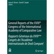 General Reports of the Xviiith Congress of the International Academy of Comparative Law/Rapports Generaux Du Xviiieme Congres De L'academie Internationale De Droit Compare