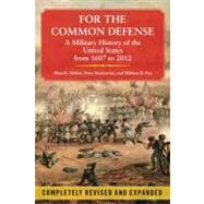 For the Common Defense A Military History of the United States from 1607 to 2012