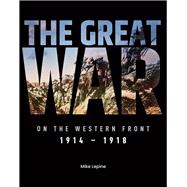 The Great War on the Western Front 1914 - 1918