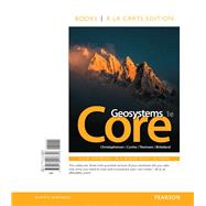 Geosystems Core, Books a la Carte Plus Mastering Geography with Pearson eText -- Access Card Package