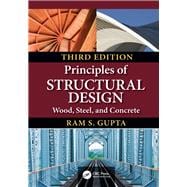 Principles of Structural Design: Wood, Steel, and Concrete, Third Edition