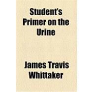 Student's Primer on the Urine