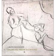 Leon Kossoff : Drawing from Painting