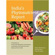 India's Phytonutrient Report A Snapshot of Fruits and Vegetables Consumption, Availability and Implications for Phytonutrient Intake