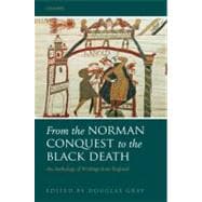 From the Norman Conquest to the Black Death An Anthology of Writings from England