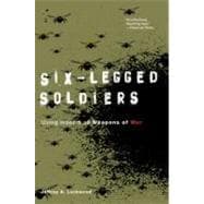 Six-Legged Soldiers Using Insects as Weapons of War,9780199733538