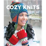 Cozy Knits 30 Hat, Mitten, Scarf and Sock Projects from Around the World,9780760373538