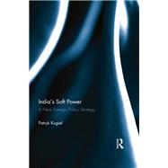 IndiaÆs Soft Power: A New Foreign Policy Strategy