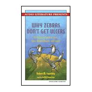 Why Zebras Don't Get Ulcers: An Updated Guide to Stress, Stress-Related Diseases, and Coping