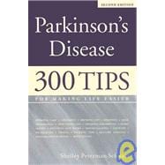 Parkinson's Disease : 300 Tips for Making Life Easier