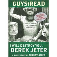 Guys Read: I Will Destroy You, Derek Jeter