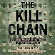 The Kill Chain Defending America in the Future of High-Tech Warfare