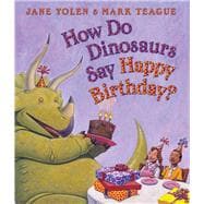 How Do Dinosaurs Say Happy Birthday?