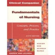 Clinical Handbook to Accompany Fundamentals of Nursing : Concepts, Process& Practices
