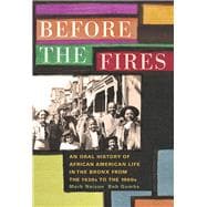 Before the Fires An Oral History of African American Life in the Bronx from the 1930s to the 1960s