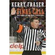 The Final Call; Hockey Stories from a Legend in Stripes