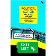 Political Action A Practical Guide to Movement Politics