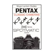 Magic Lantern Guides®: Pentax Classic Cameras K Series M Series Lx Series Spotmatic Series