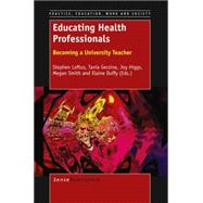 EDUCATING HEALTH PROFESSIONALS: BECOMING A UNIVERSITY TEACHER