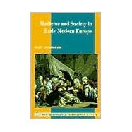Medicine and Society in Early Modern Europe