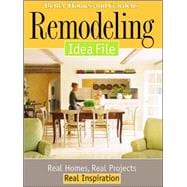 Remodeling Idea File : Real Homes, Real Projects, Real Inspiration