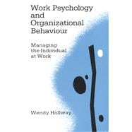Work Psychology and Organizational Behaviour Managing the Individual at Work