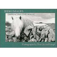 Irish Images : Embracing the Magic