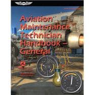Aviation Maintenance Technician Handbook--General (2024): Faa-H-8083-30b (Asa FAA Handbook)