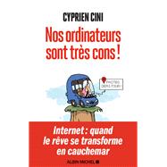 Nos ordinateurs sont très cons !