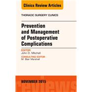 Prevention and Management of Post-operative Complications: An Issue of Thoracic Surgery Clinics