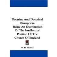 Doctrine and Doctrinal Disruption : Being an Examination of the Intellectual Position of the Church of England