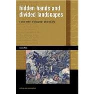 Hidden Hands and Divided Landscapes