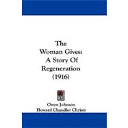 Woman Gives : A Story of Regeneration (1916)