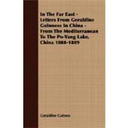 In the Far East - Letters from Geraldine Guinness in China - from the Mediterranean to the PO-Yang Lake, China 1888-1889