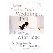 Before You Plan Your Wedding... Plan Your Marriage