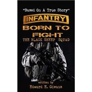 Infantry Born to Fight