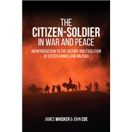 The Citizen-Soldier in War and Peace