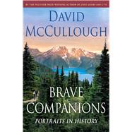 Brave Companions Portraits in History