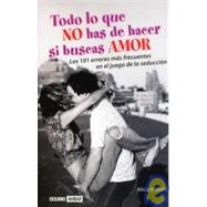 Todo lo que no has de hacer si buscas amor/ Everything you should not do if you're looking for love