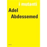 I Mutanti : Adel Abdessemed