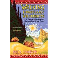 Walking Europe's Last Wilderness