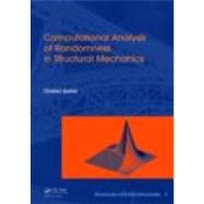 Computational Analysis of Randomness in Structural Mechanics: Structures and Infrastructures Book Series, Vol. 3