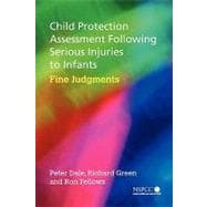 Child Protection Assessment Following Serious Injuries to Infants Fine Judgments