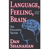 Language, Feeling, and the Brain: The Evocative Vector
