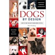 Dogs by Design How to Find the Right Mixed Breed for You