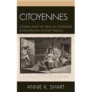 Citoyennes Women and the Ideal of Citizenship in Eighteenth-Century France