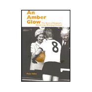 Amber Glow : The Story of England's World-Conquering Football