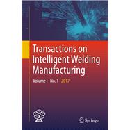 Transactions on Intelligent Welding Manufacturing 2017