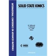 Solid State Ionics: Proceedings of Symposium A2 on Solid State Ionics of the International Conference on Advanced Materials-Icam 91, Strasbourg, Fra